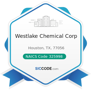 Westlake Chemical Corp - NAICS Code 325998 - All Other Miscellaneous Chemical Product and...