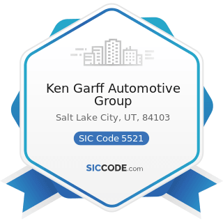 Ken Garff Automotive Group - SIC Code 5521 - Motor Vehicle Dealers (Used Only)
