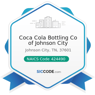 Coca Cola Bottling Co of Johnson City - NAICS Code 424490 - Other Grocery and Related Products...