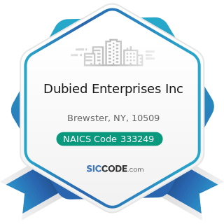 Dubied Enterprises Inc - NAICS Code 333249 - Other Industrial Machinery Manufacturing