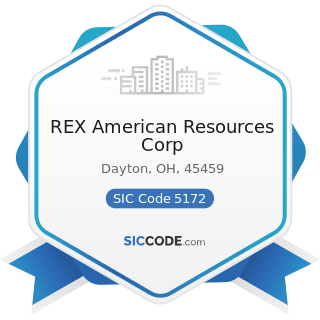 REX American Resources Corp - SIC Code 5172 - Petroleum and Petroleum Products Wholesalers,...