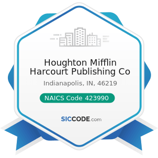 Houghton Mifflin Harcourt Publishing Co - NAICS Code 423990 - Other Miscellaneous Durable Goods...