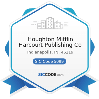 Houghton Mifflin Harcourt Publishing Co - SIC Code 5099 - Durable Goods, Not Elsewhere Classified