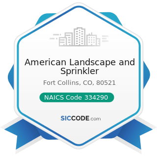 American Landscape and Sprinkler - NAICS Code 334290 - Other Communications Equipment...