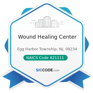 Wound Healing Center - NAICS Code 621111 - Offices of Physicians (except Mental Health...