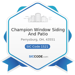 Champion Window Siding And Patio - SIC Code 1521 - General Contractors-Single-Family Houses