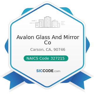 Avalon Glass And Mirror Co - NAICS Code 327215 - Glass Product Manufacturing Made of Purchased...