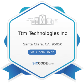 Ttm Technologies Inc - SIC Code 3672 - Printed Circuit Boards