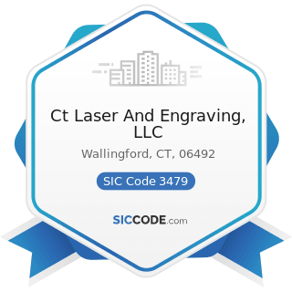 Ct Laser And Engraving, LLC - SIC Code 3479 - Coating, Engraving, and Allied Services, Not...