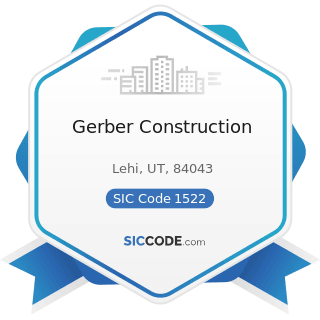 Gerber Construction - SIC Code 1522 - General Contractors-Residential Buildings, other than...