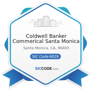 Coldwell Banker Commerical Santa Monica - SIC Code 6029 - Commercial Banks, Not Elsewhere...