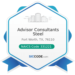 Advisor Consultants Steel - NAICS Code 331221 - Rolled Steel Shape Manufacturing