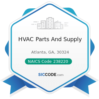 HVAC Parts And Supply - NAICS Code 238220 - Plumbing, Heating, and Air-Conditioning Contractors