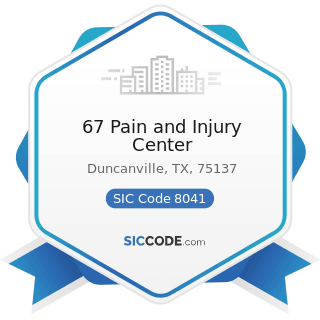 67 Pain and Injury Center - SIC Code 8041 - Offices and Clinics of Chiropractors