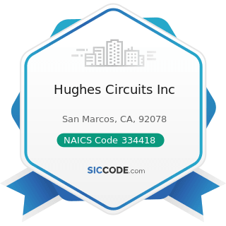 Hughes Circuits Inc - NAICS Code 334418 - Printed Circuit Assembly (Electronic Assembly)...