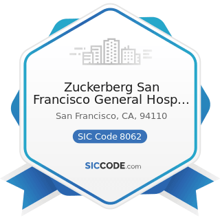 Zuckerberg San Francisco General Hosp And Trauma Snf - SIC Code 8062 - General Medical and...