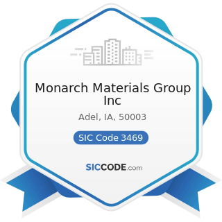 Monarch Materials Group Inc - SIC Code 3469 - Metal Stampings, Not Elsewhere Classified