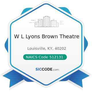 W L Lyons Brown Theatre - NAICS Code 512131 - Motion Picture Theaters (except Drive-Ins)