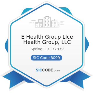 E Health Group Llce Health Group, LLC - SIC Code 8099 - Health and Allied Services, Not...