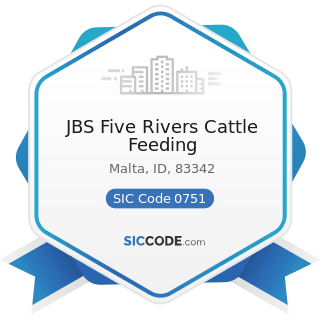 JBS Five Rivers Cattle Feeding - SIC Code 0751 - Livestock Services, except Veterinary