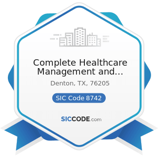 Complete Healthcare Management and Consulting, LLC - SIC Code 8742 - Management Consulting...