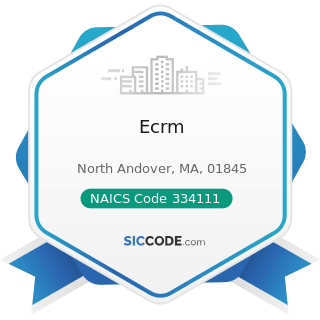 Ecrm - NAICS Code 334111 - Electronic Computer Manufacturing