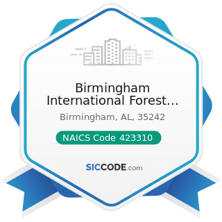 Birmingham International Forest Products - NAICS Code 423310 - Lumber, Plywood, Millwork, and...