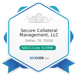 Secure Collateral Management, LLC - NAICS Code 523999 - Miscellaneous Financial Investment...