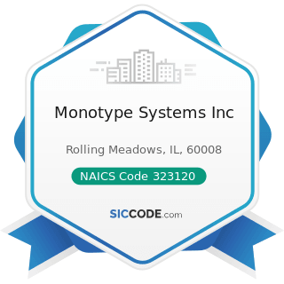Monotype Systems Inc - NAICS Code 323120 - Support Activities for Printing