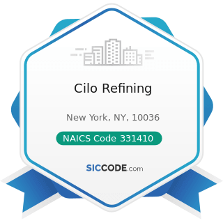 Cilo Refining - NAICS Code 331410 - Nonferrous Metal (except Aluminum) Smelting and Refining