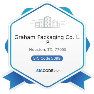 Graham Packaging Co. L. P - SIC Code 5099 - Durable Goods, Not Elsewhere Classified