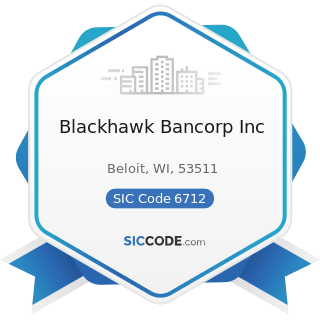 Blackhawk Bancorp Inc - SIC Code 6712 - Offices of Bank Holding Companies
