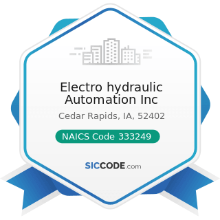 Electro hydraulic Automation Inc - NAICS Code 333249 - Other Industrial Machinery Manufacturing