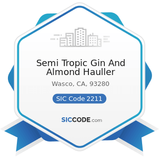 Semi Tropic Gin And Almond Hauller - SIC Code 2211 - Broadwoven Fabric Mills, Cotton