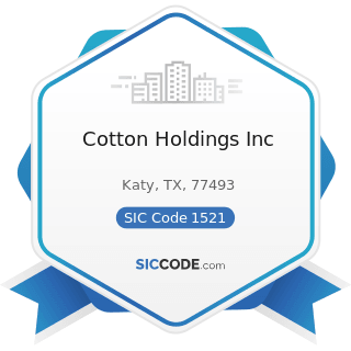 Cotton Holdings Inc - SIC Code 1521 - General Contractors-Single-Family Houses