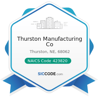 Thurston Manufacturing Co - NAICS Code 423820 - Farm and Garden Machinery and Equipment Merchant...