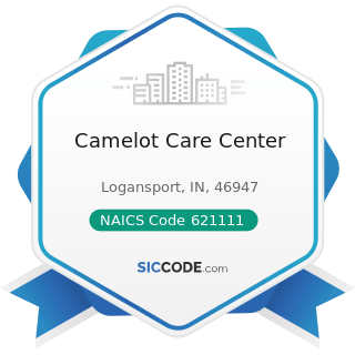 Camelot Care Center - NAICS Code 621111 - Offices of Physicians (except Mental Health...