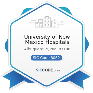 University of New Mexico Hospitals - SIC Code 8062 - General Medical and Surgical Hospitals