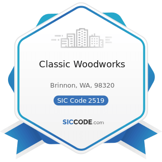 Classic Woodworks - SIC Code 2519 - Household Furniture, Not Elsewhere Classified