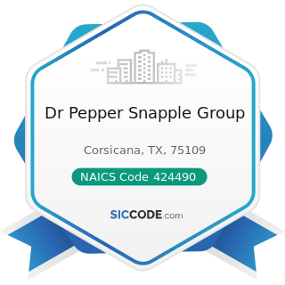 Dr Pepper Snapple Group - NAICS Code 424490 - Other Grocery and Related Products Merchant...
