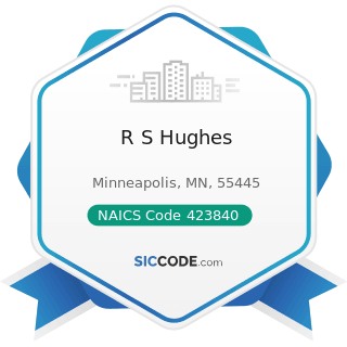 R S Hughes - NAICS Code 423840 - Industrial Supplies Merchant Wholesalers