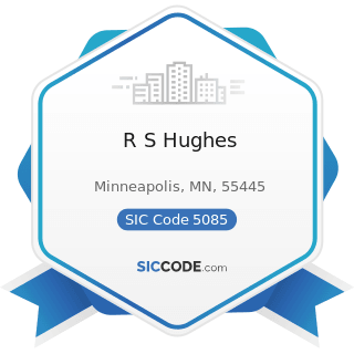 R S Hughes - SIC Code 5085 - Industrial Supplies