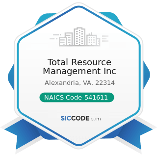 Total Resource Management Inc - NAICS Code 541611 - Administrative Management and General...