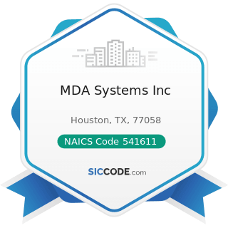 MDA Systems Inc - NAICS Code 541611 - Administrative Management and General Management...