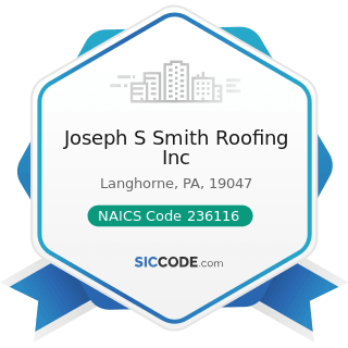 Joseph S Smith Roofing Inc - NAICS Code 236116 - New Multifamily Housing Construction (except...