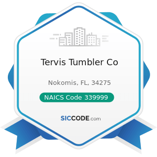 Tervis Tumbler Co - NAICS Code 339999 - All Other Miscellaneous Manufacturing