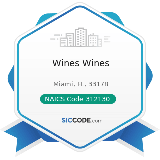 Wines Wines - NAICS Code 312130 - Wineries