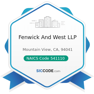 Fenwick And West LLP - NAICS Code 541110 - Offices of Lawyers