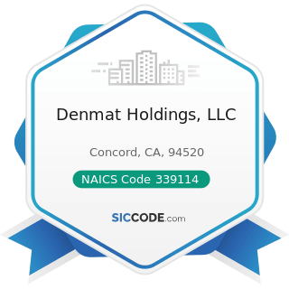 Denmat Holdings, LLC - NAICS Code 339114 - Dental Equipment and Supplies Manufacturing