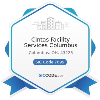 Cintas Facility Services Columbus - SIC Code 7699 - Repair Shops and Related Services, Not...